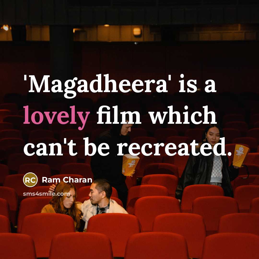 “'Magadheera' is a lovely film which can't be recreated.…” quote by Ram Charan