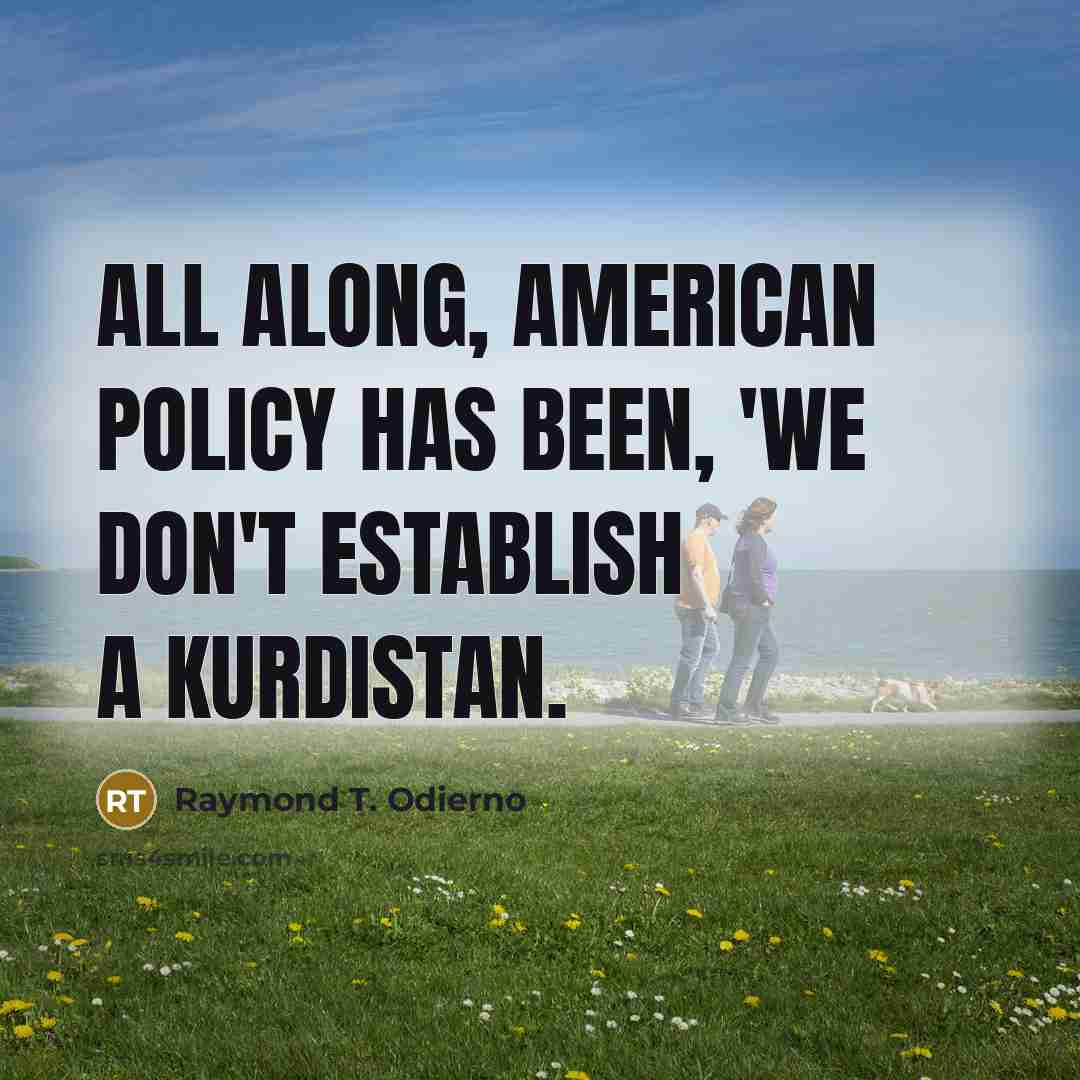 “All along, American policy has been, 'We don't establish a…” quote by Raymond T. Odierno