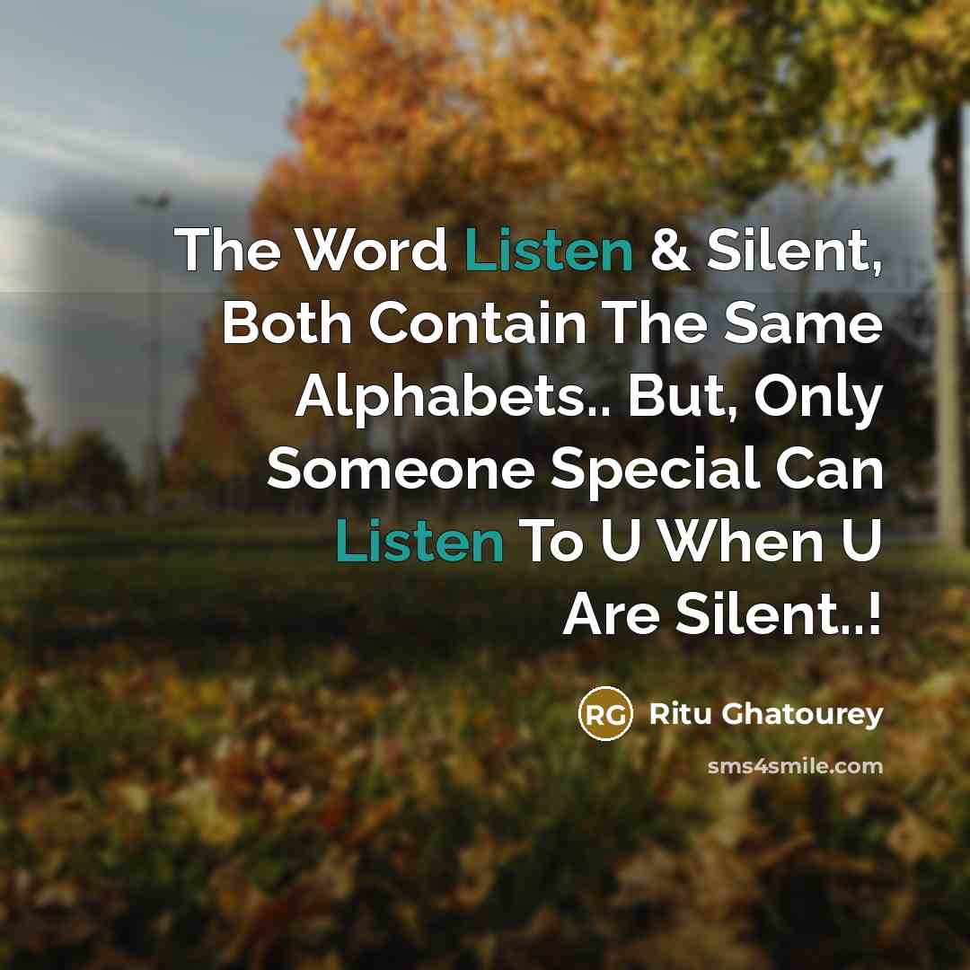 “The Word Listen & Silent, Both Contain The Same Alphabets..…” quote by Ritu Ghatourey