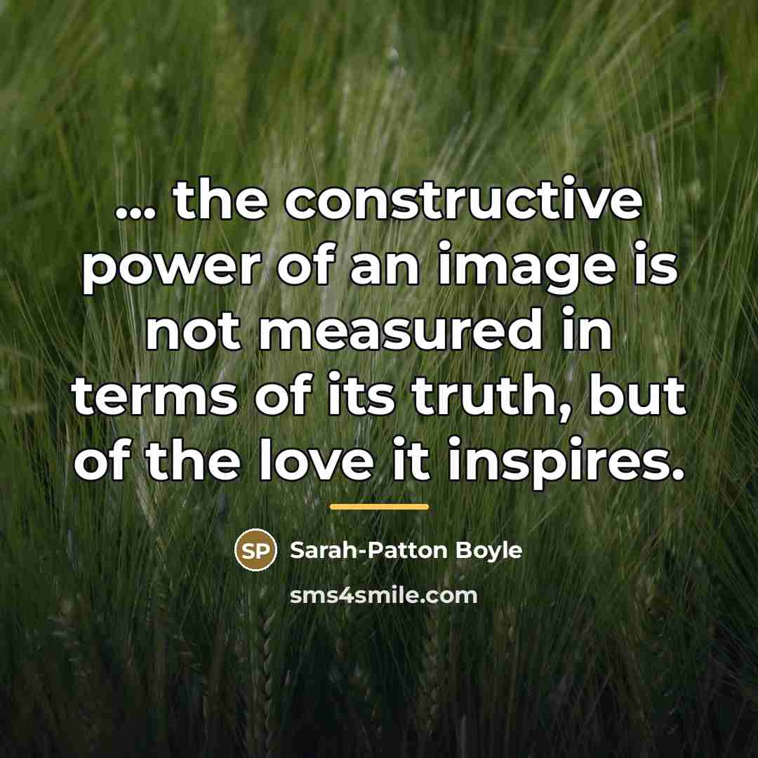 “... the constructive power of an image is not measured…” quote by Sarah-Patton Boyle