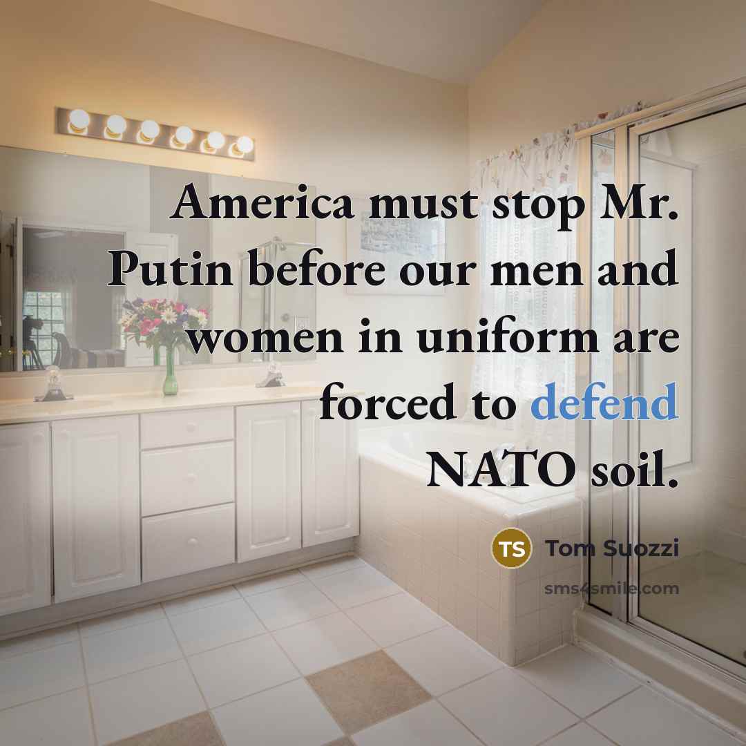 “America must stop Mr. Putin before our men and women…” quote by Tom Suozzi