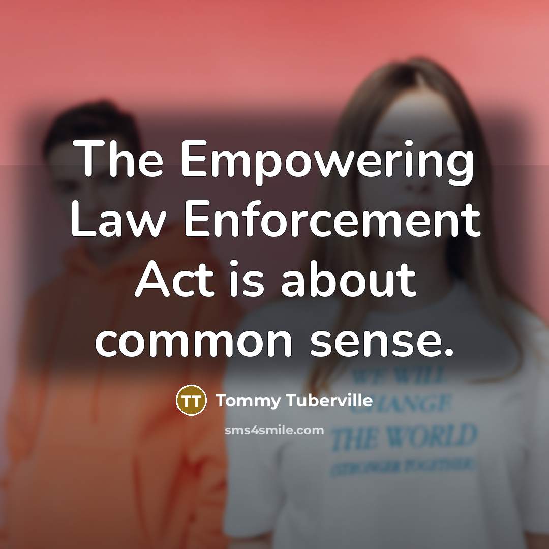 “The Empowering Law Enforcement Act is about common sense.…” quote by Tommy Tuberville