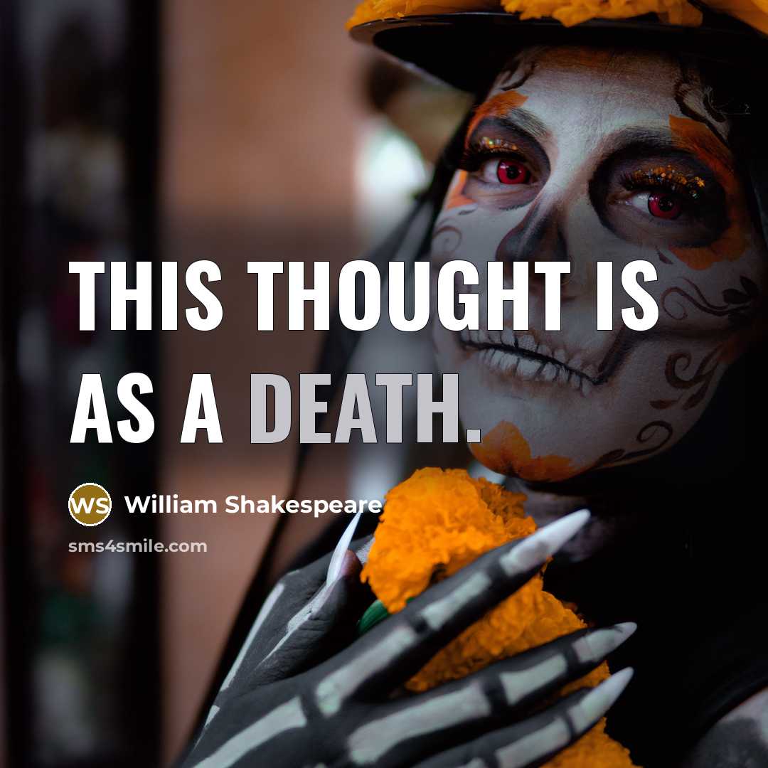 “This thought is as a death.…” quote by William Shakespeare