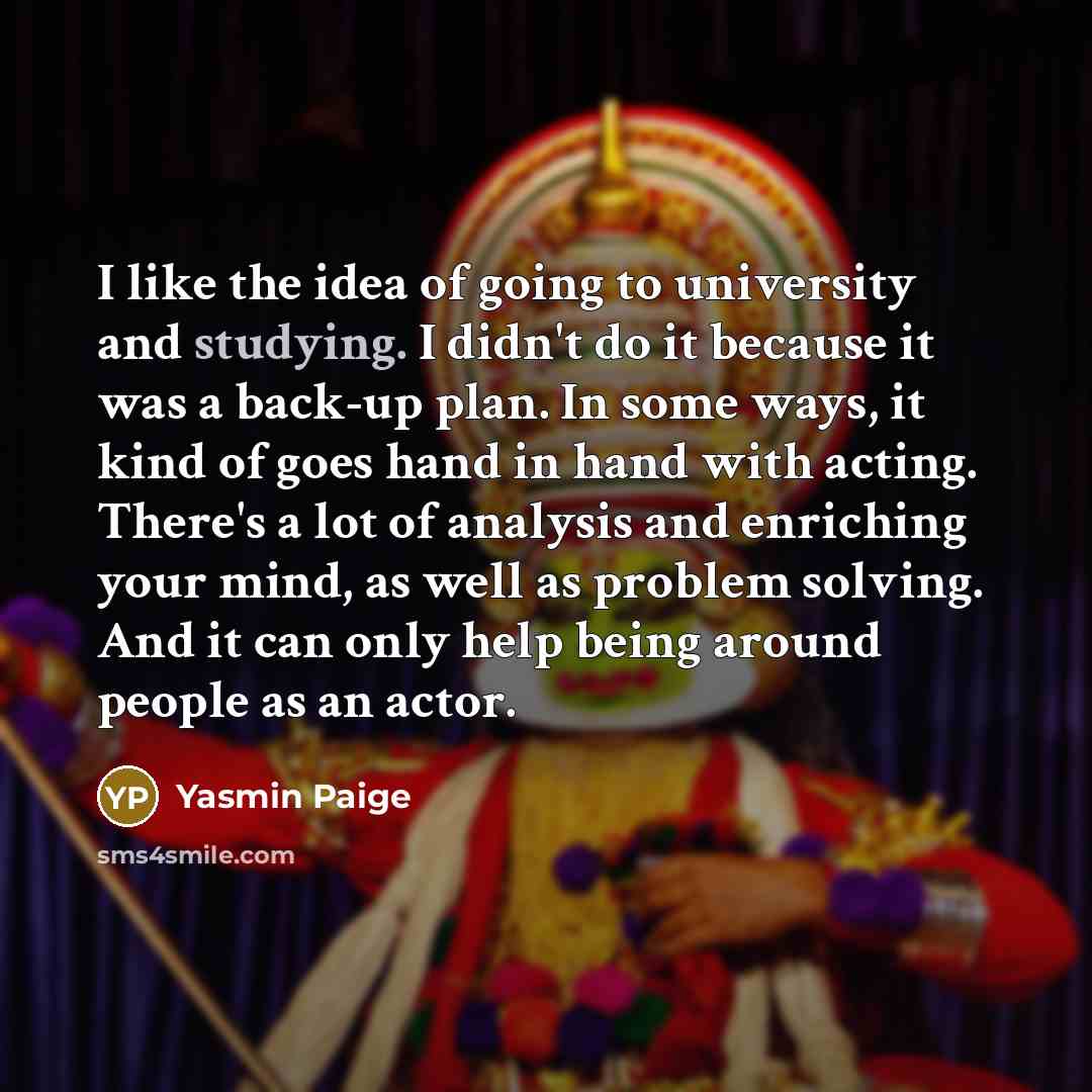 “I like the idea of going to university and studying.…” quote by Yasmin Paige