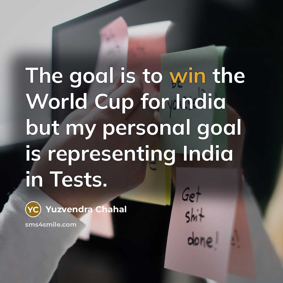 “The goal is to win the World Cup for India…” quote by Yuzvendra Chahal