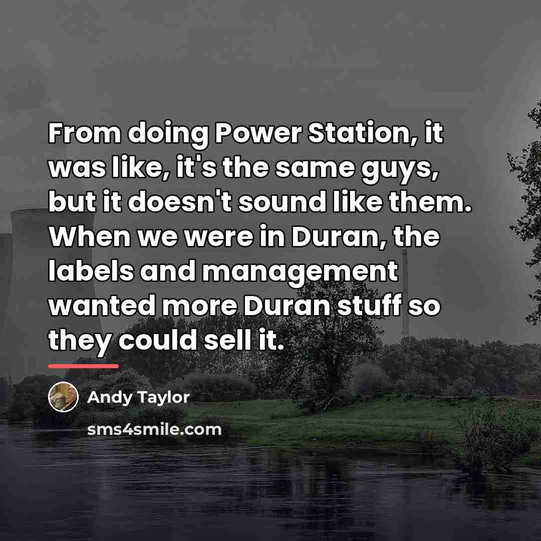 “From doing Power Station, it was like, it's the same…” quote by Andy Taylor