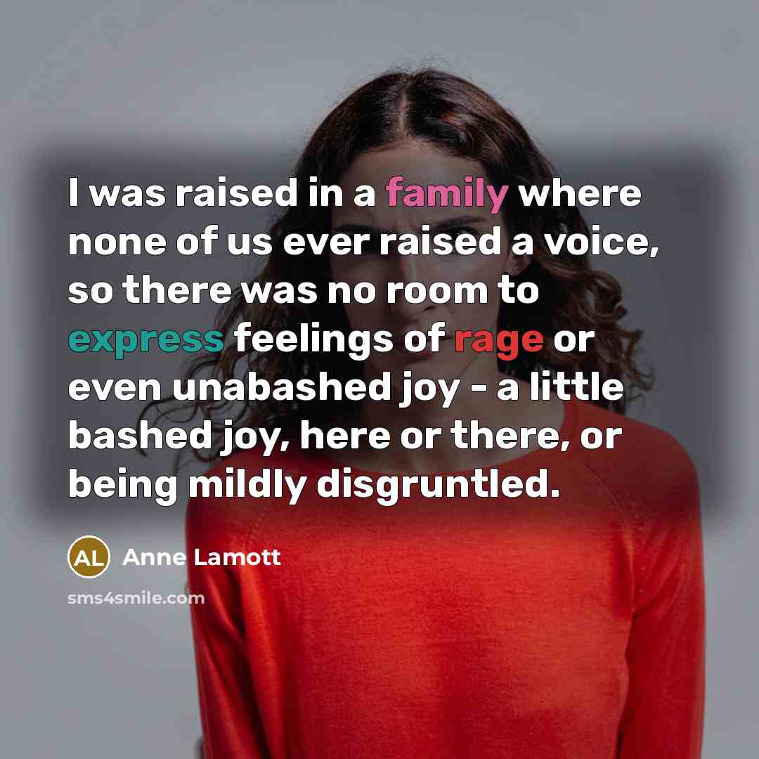 “I was raised in a family where none of us…” quote by Anne Lamott