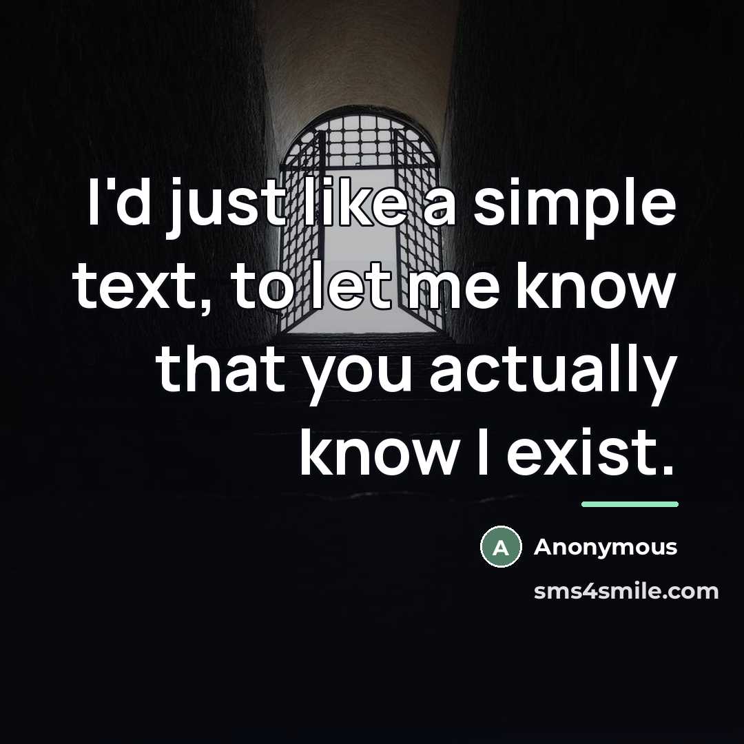 “I'd just like a simple text, to let me know…” quote by Anonymous