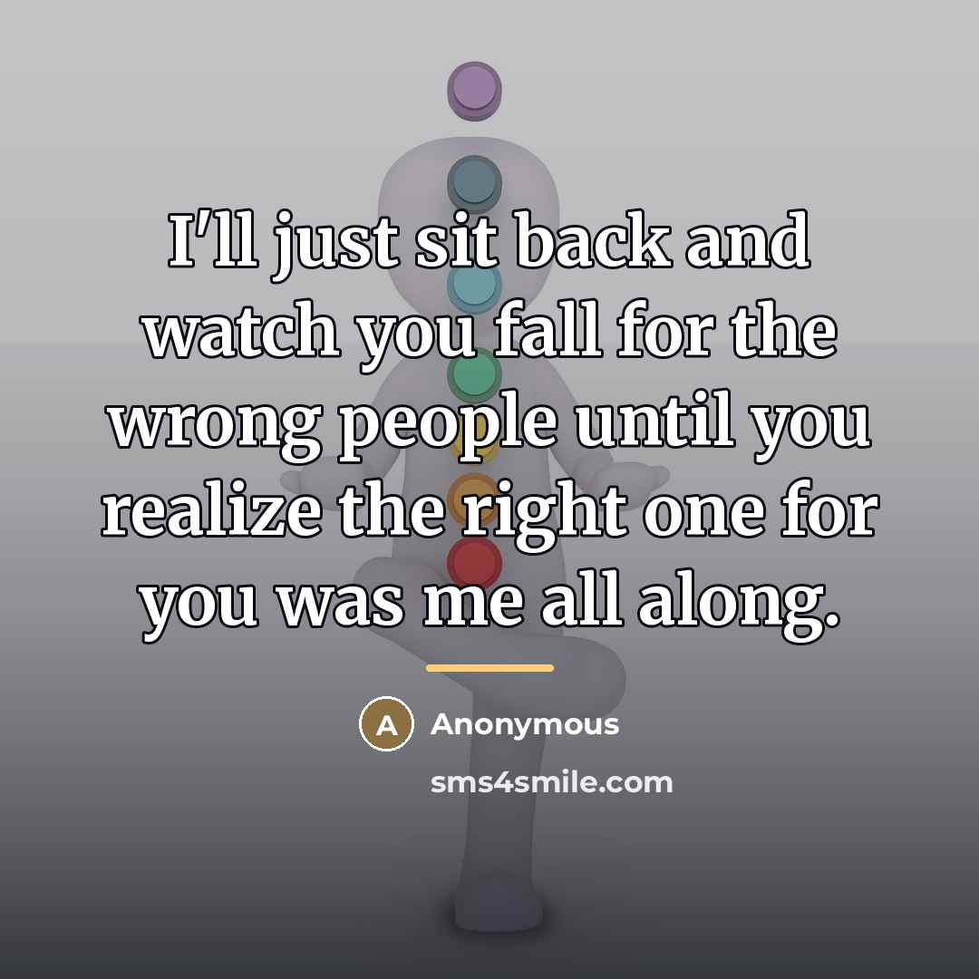 “I'll just sit back and watch you fall for the…” quote by Anonymous