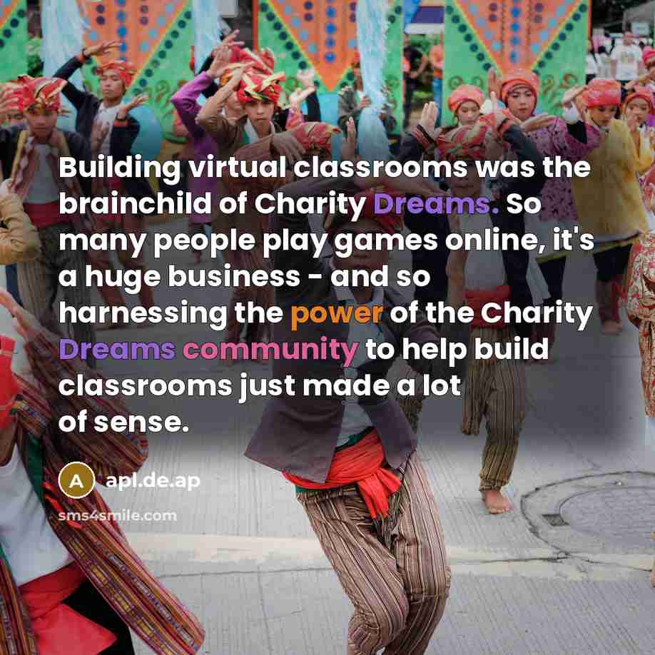 “Building virtual classrooms was the brainchild of Charity Dreams. So…” quote by apl.de.ap