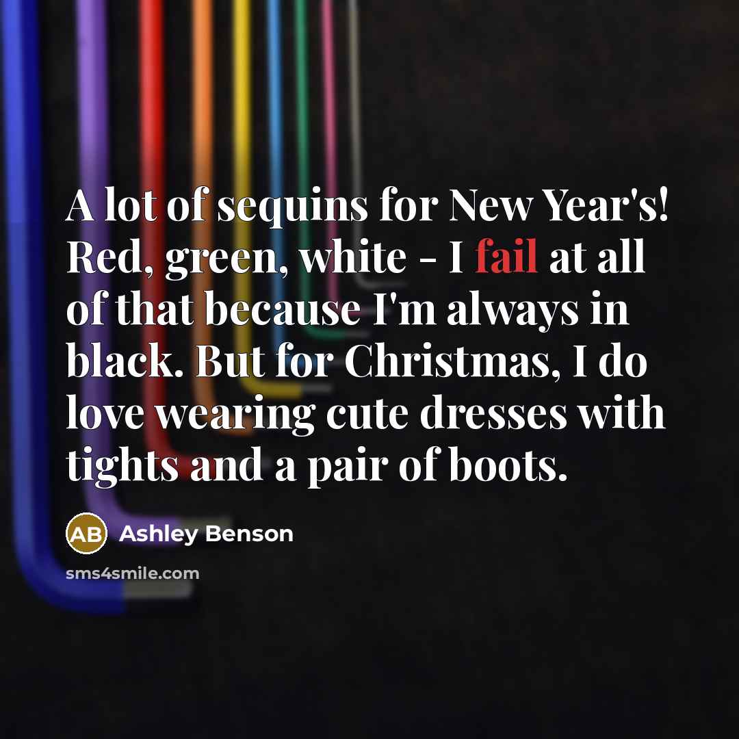 “A lot of sequins for New Year's! Red, green, white…” quote by Ashley Benson