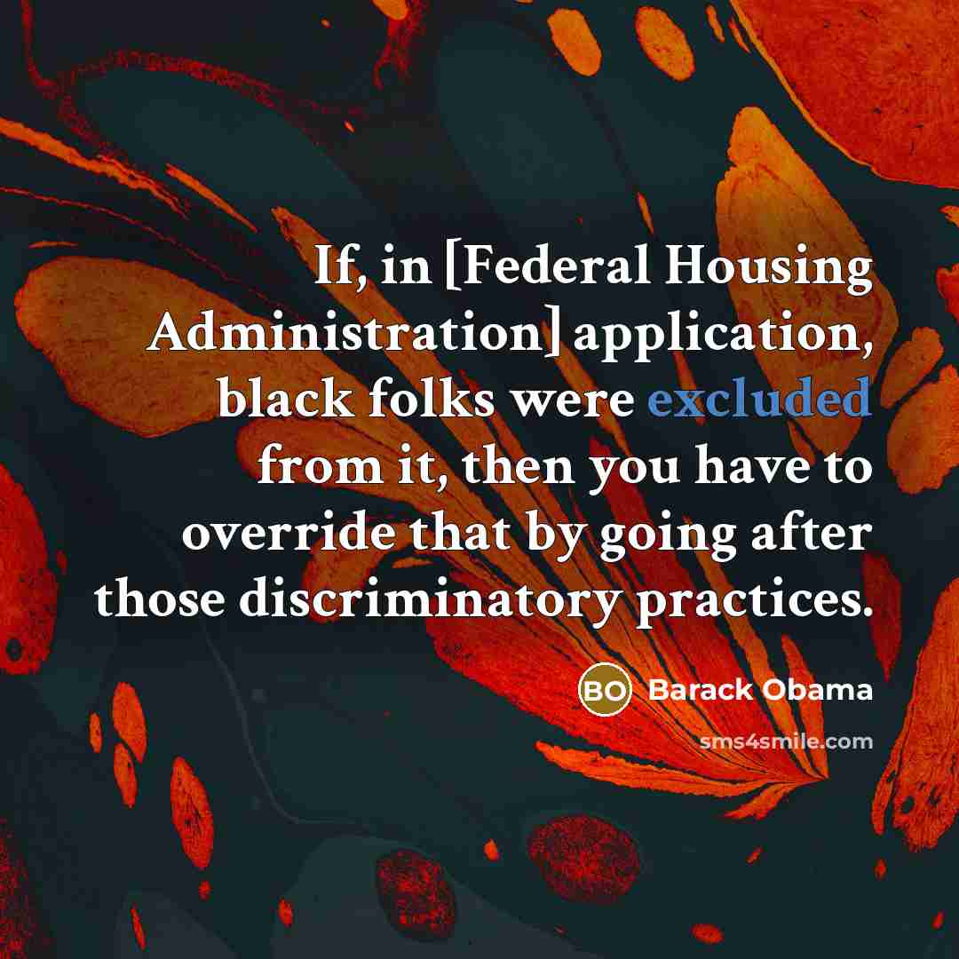 “If, in [Federal Housing Administration] application, black folks were excluded…” quote by Barack Obama