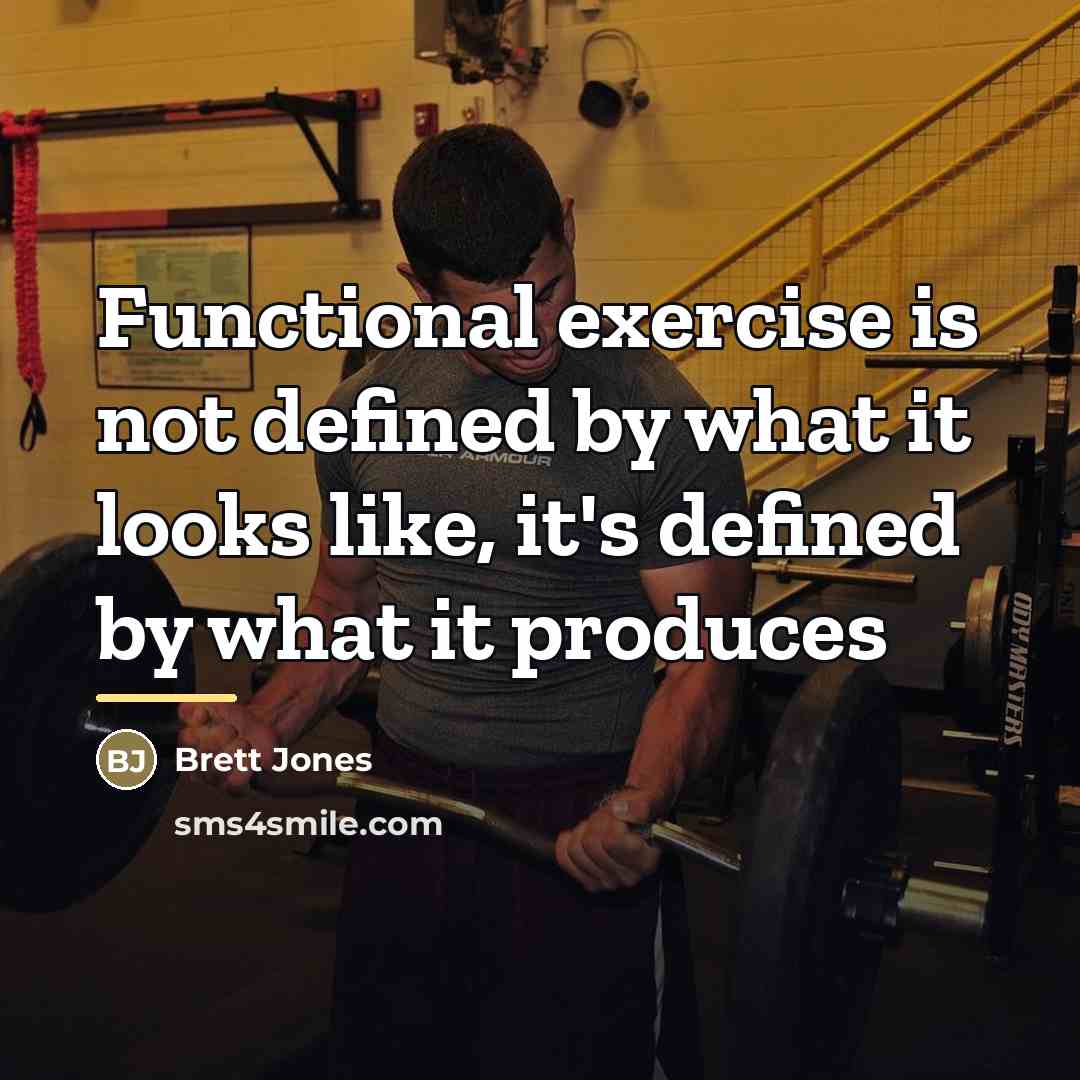 “Functional exercise is not defined by what it looks like,…” quote by Brett Jones