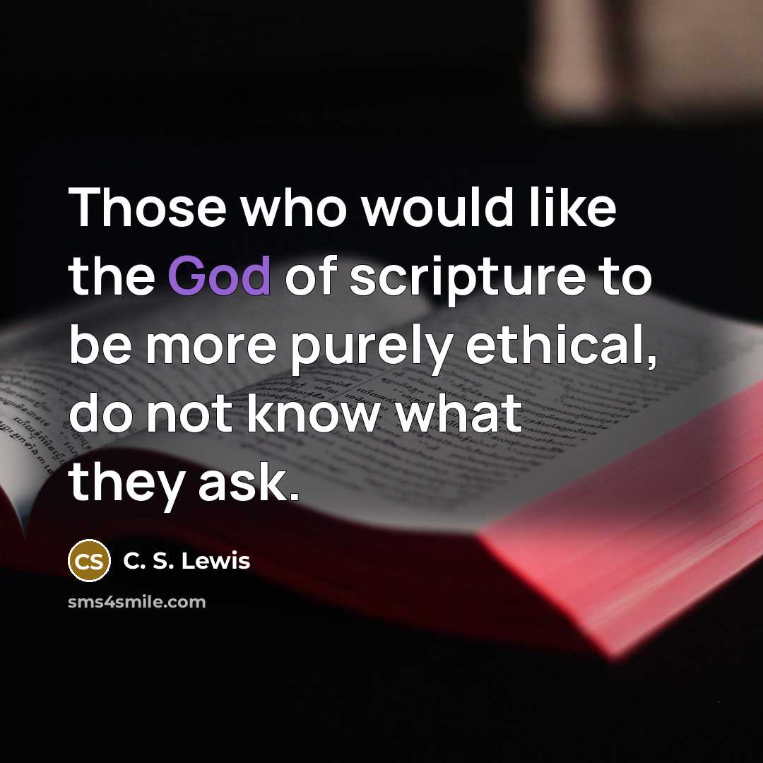 “Those who would like the God of scripture to be…” quote by C. S. Lewis