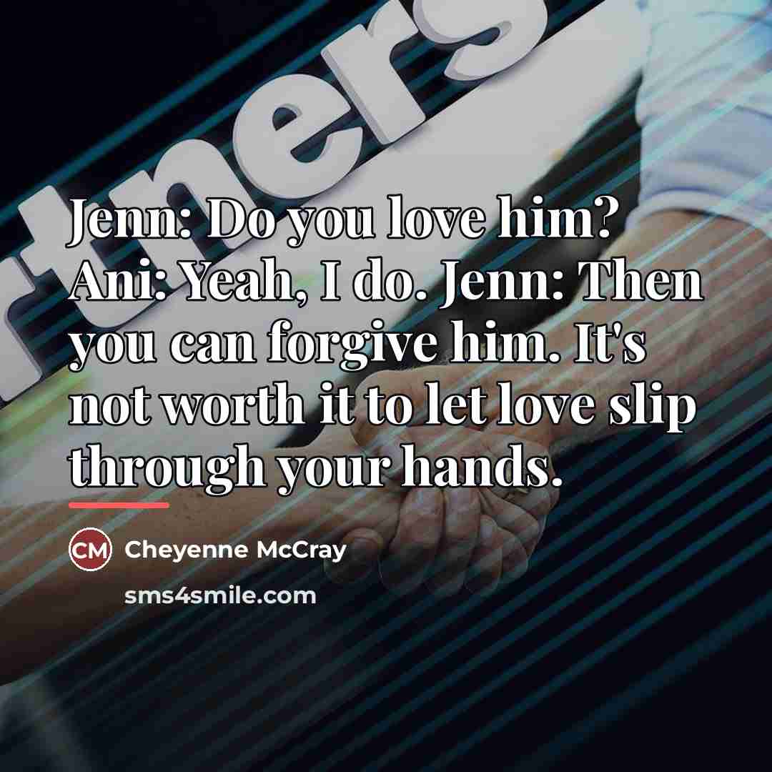 “Jenn: Do you love him? Ani: Yeah, I do. Jenn:…” quote by Cheyenne McCray