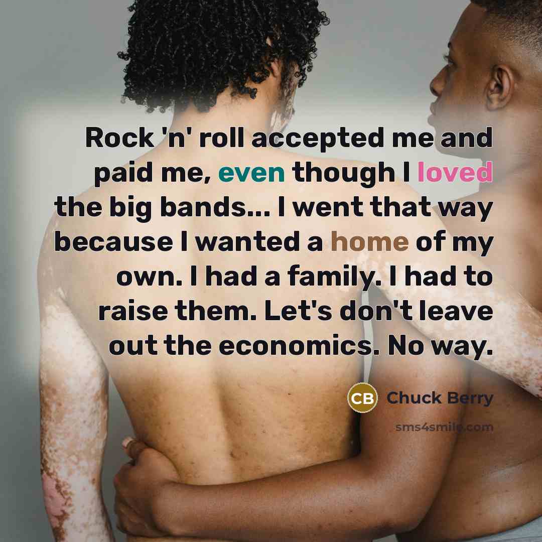 “Rock 'n' roll accepted me and paid me, even though…” quote by Chuck Berry