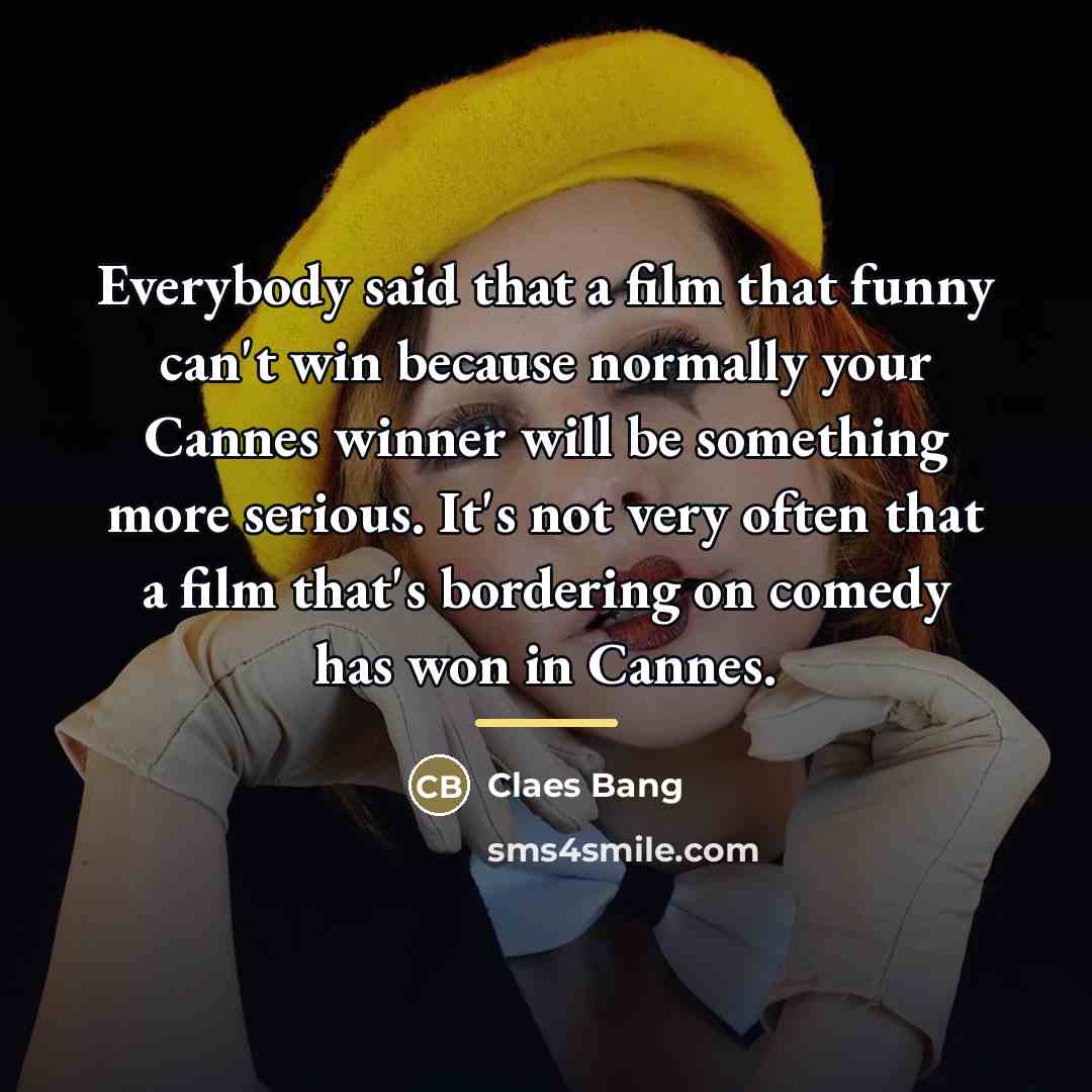 “Everybody said that a film that funny can't win because…” quote by Claes Bang