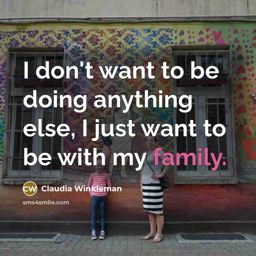 “I don't want to be doing anything else, I just…” quote by Claudia Winkleman