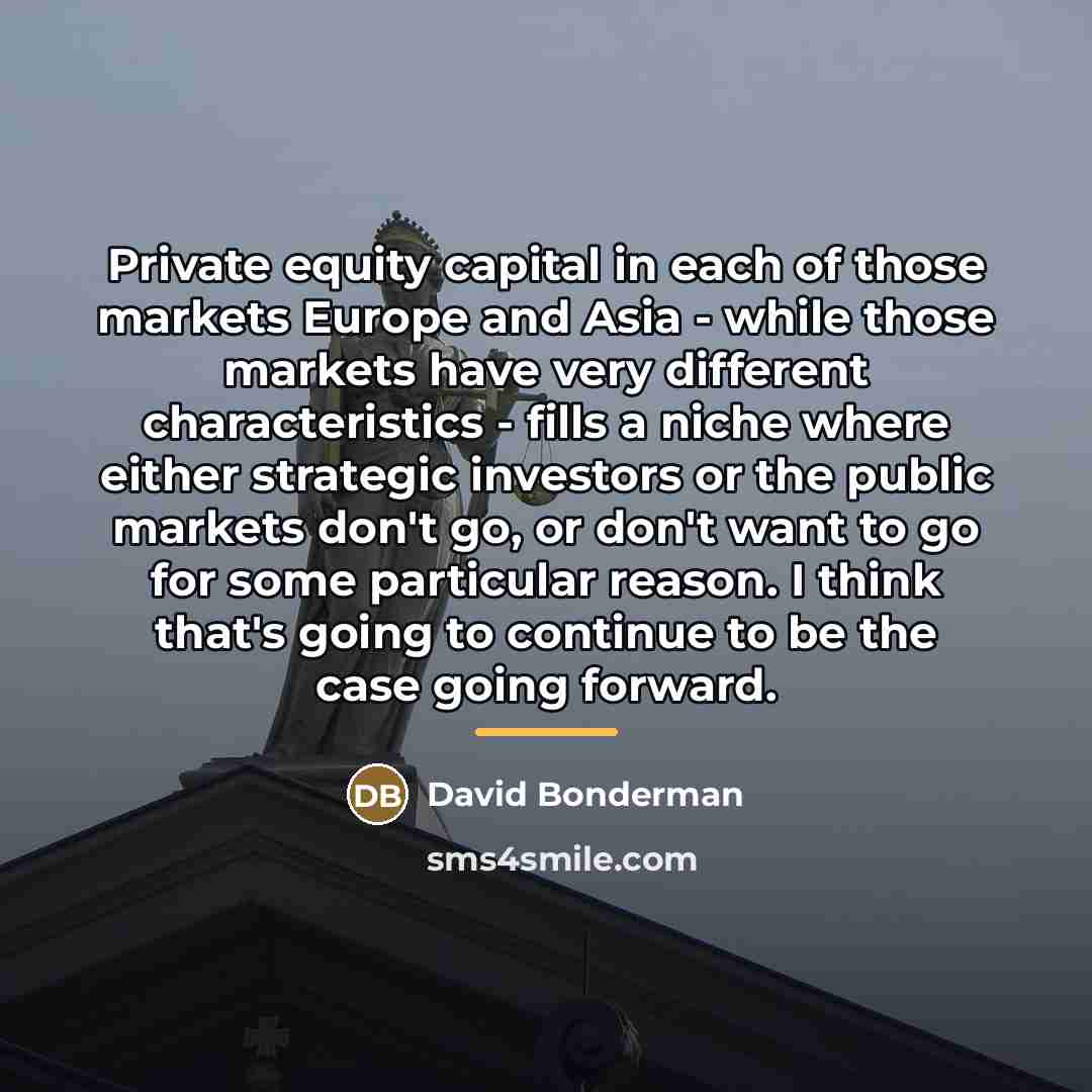 “Private equity capital in each of those markets Europe and…” quote by David Bonderman
