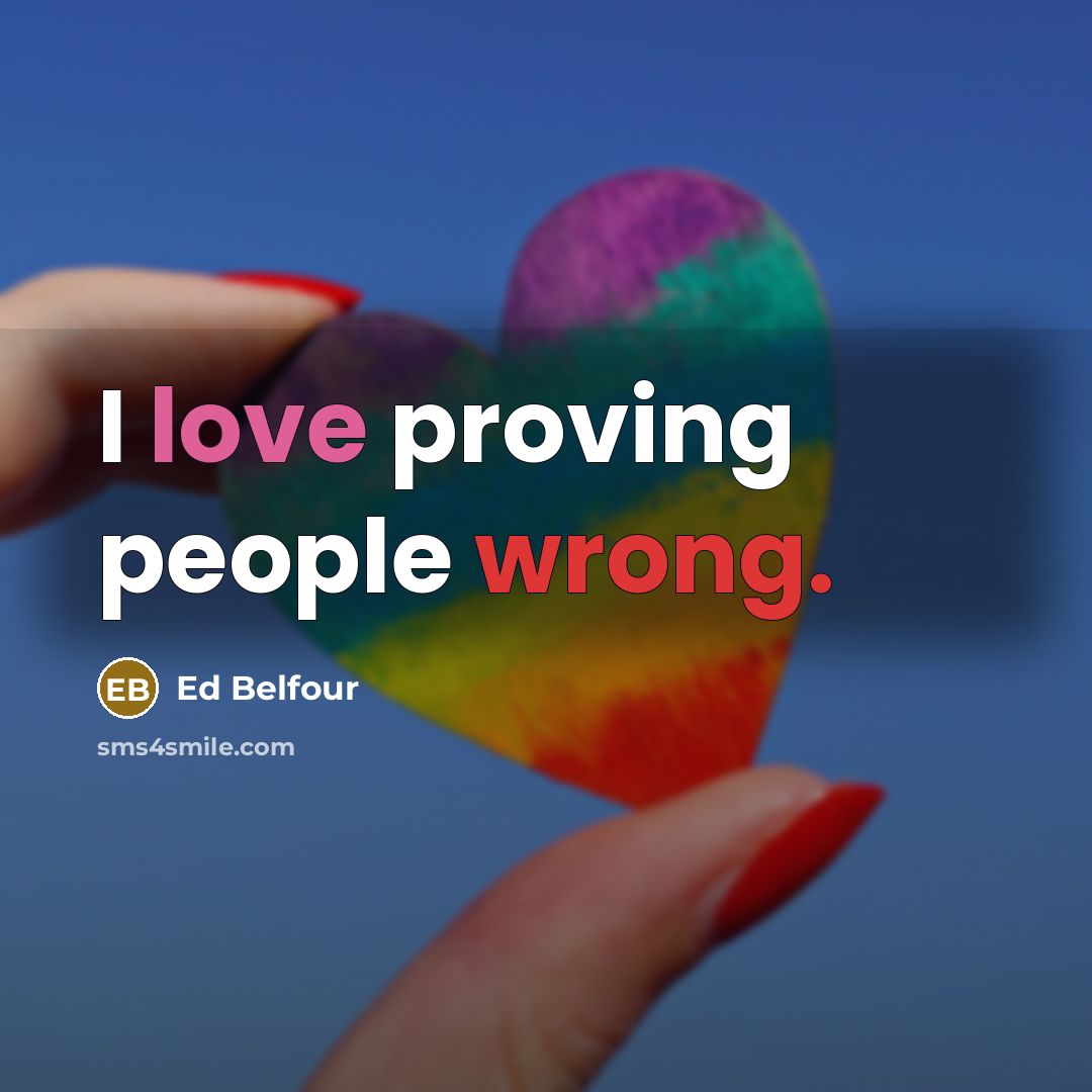 “I love proving people wrong.…” quote by Ed Belfour