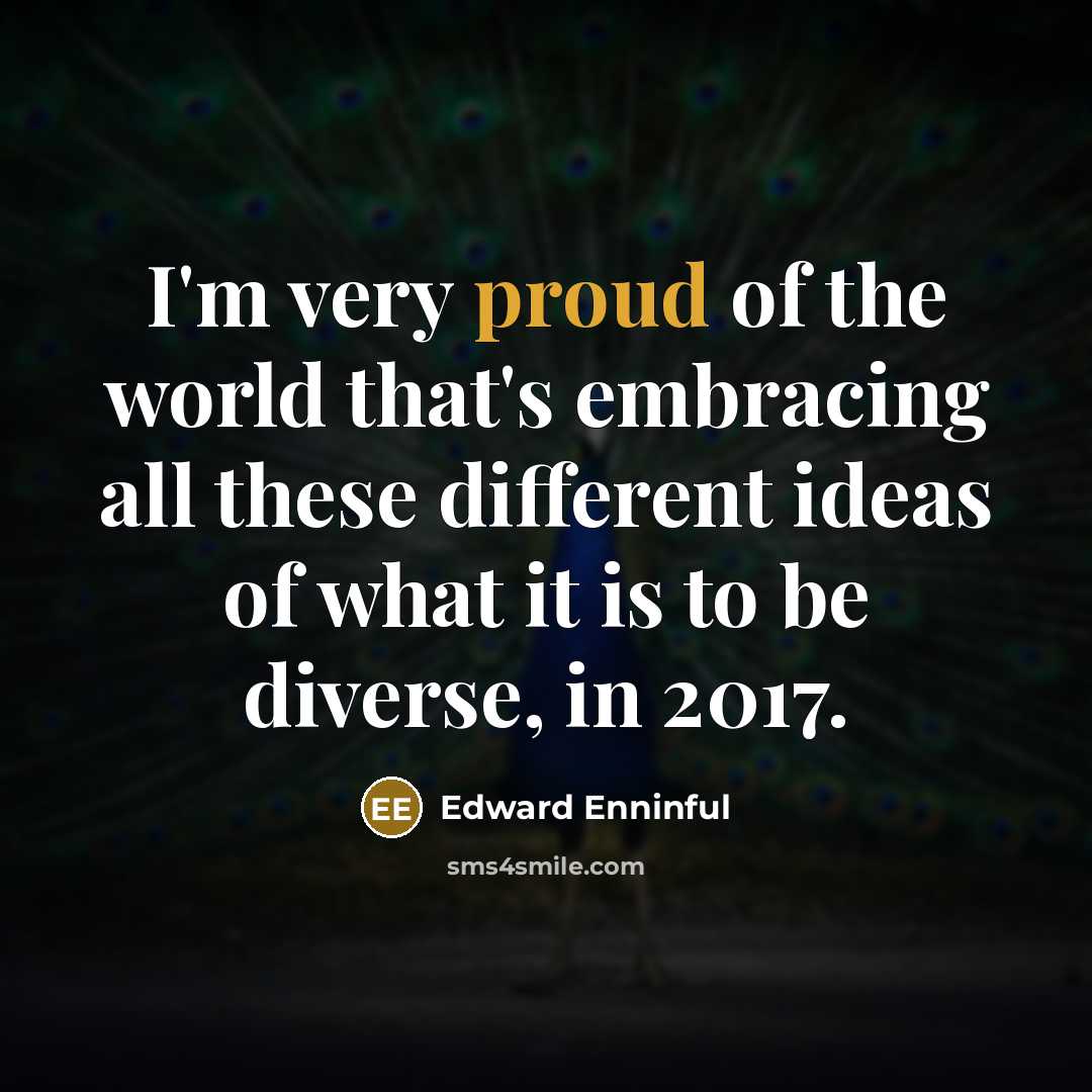 “I'm very proud of the world that's embracing all these…” quote by Edward Enninful
