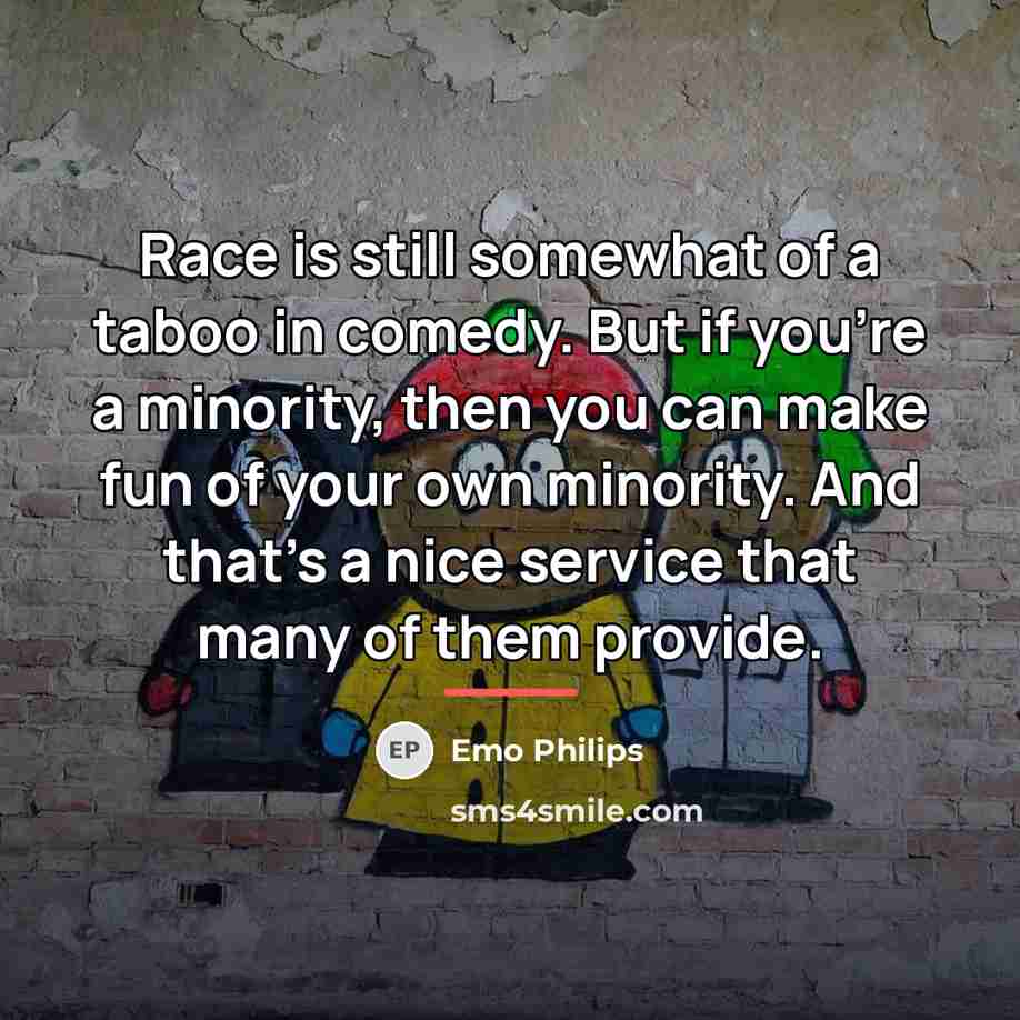 “Race is still somewhat of a taboo in comedy. But…” quote by Emo Philips
