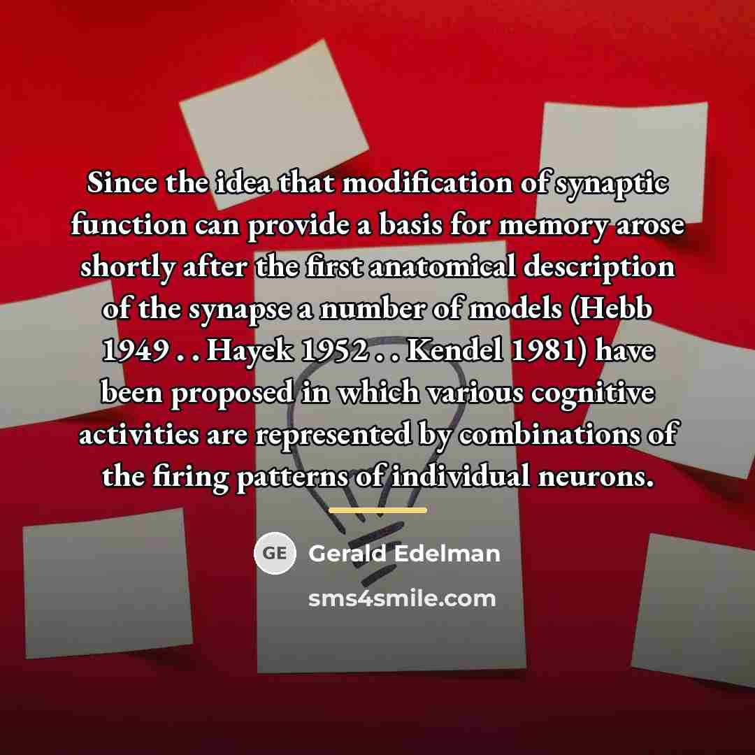 “Since the idea that modification of synaptic function can provide…” quote by Gerald Edelman