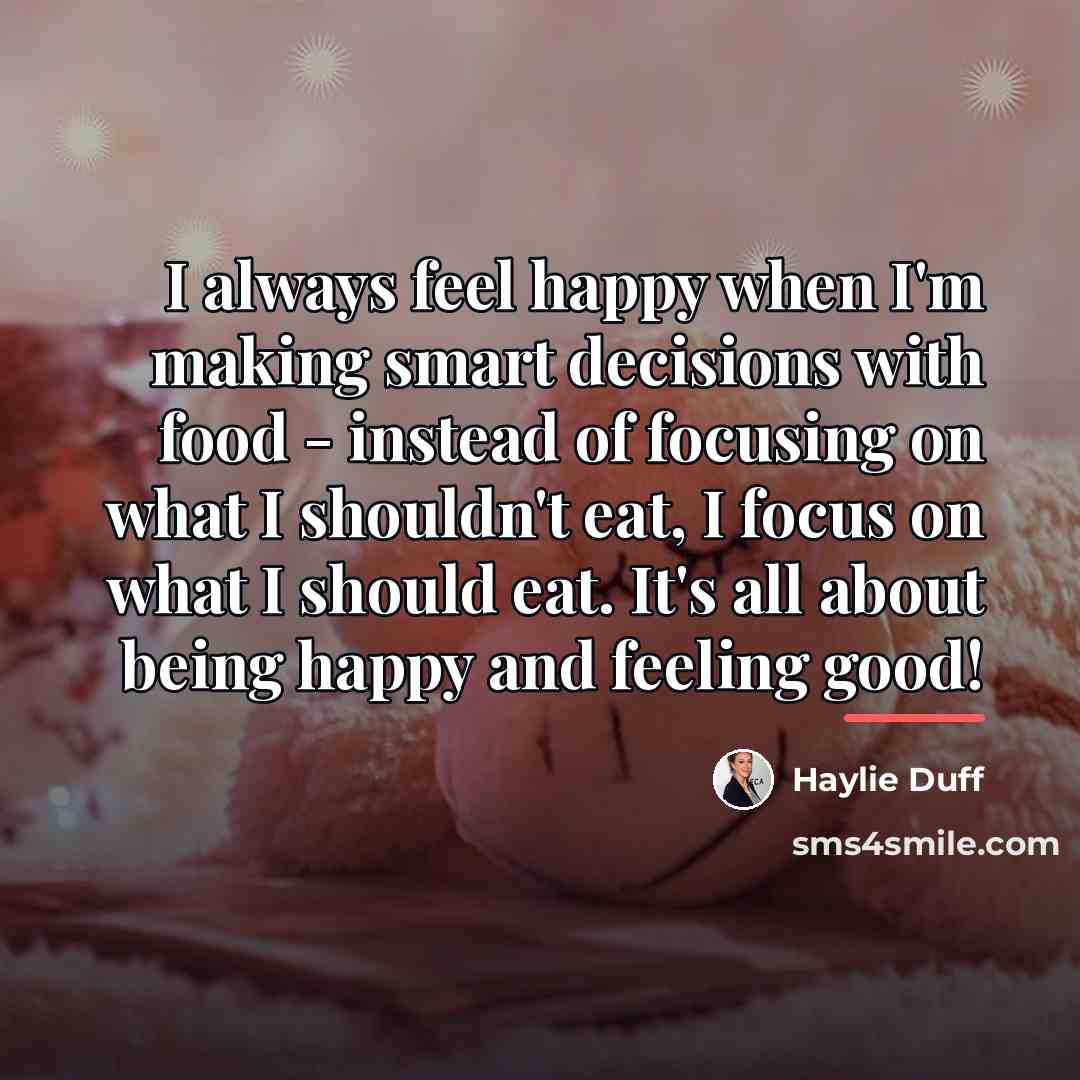“I always feel happy when I'm making smart decisions with…” quote by Haylie Duff