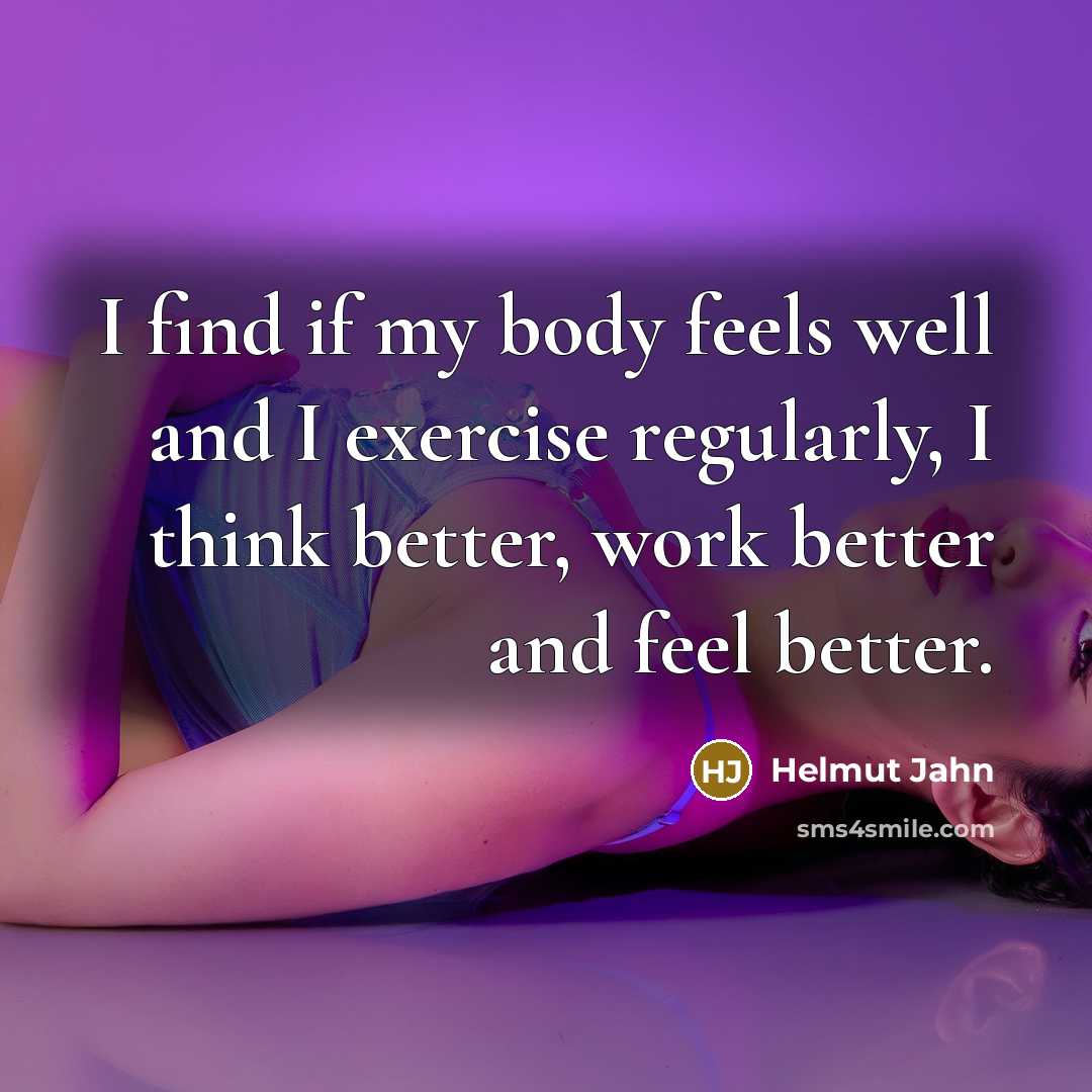 “I find if my body feels well and I exercise…” quote by Helmut Jahn