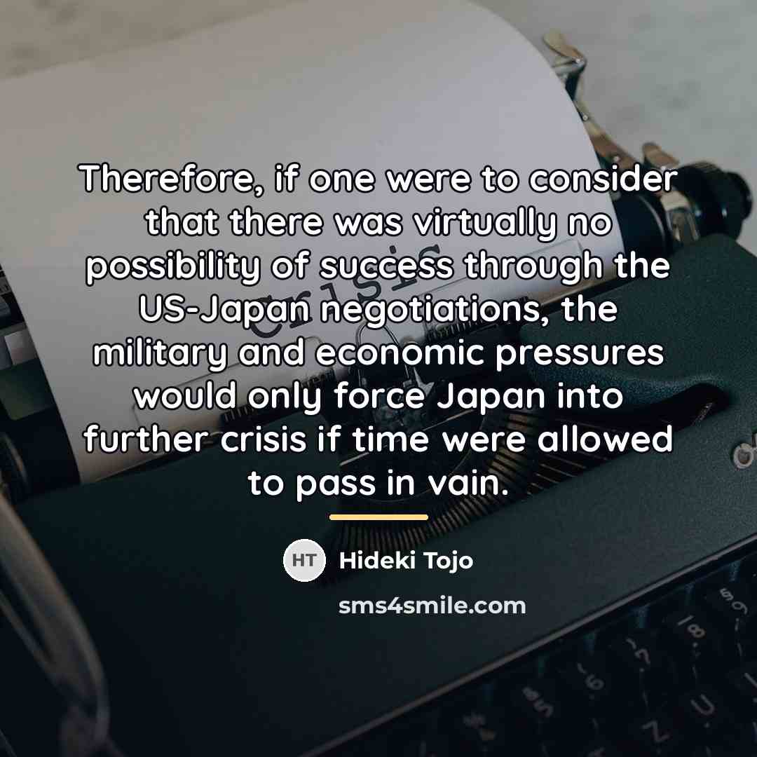 “Therefore, if one were to consider that there was virtually…” quote by Hideki Tojo