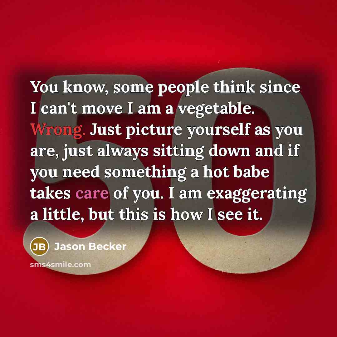 “You know, some people think since I can't move I…” quote by Jason Becker
