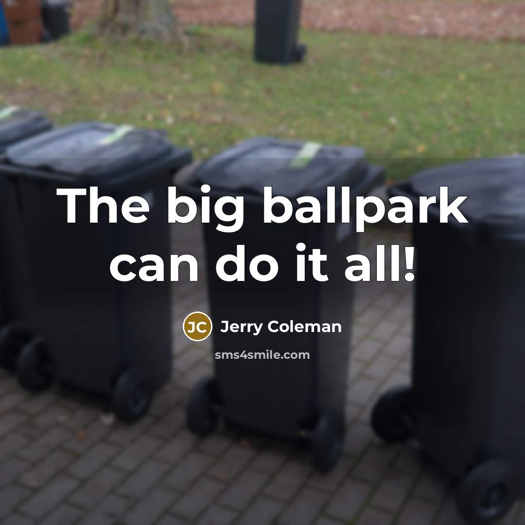 “The big ballpark can do it all!” quote by Jerry Coleman