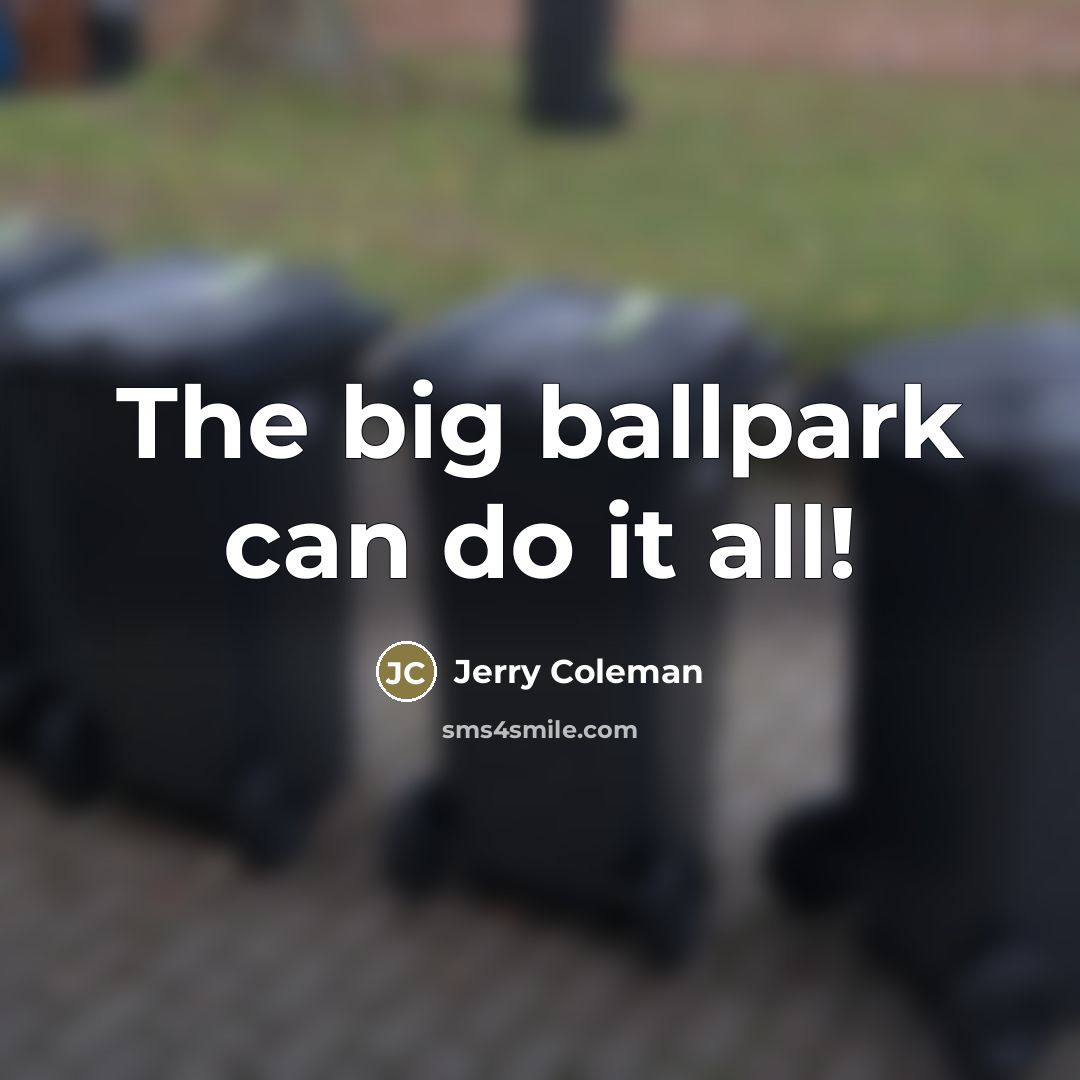 “The big ballpark can do it all!…” quote by Jerry Coleman