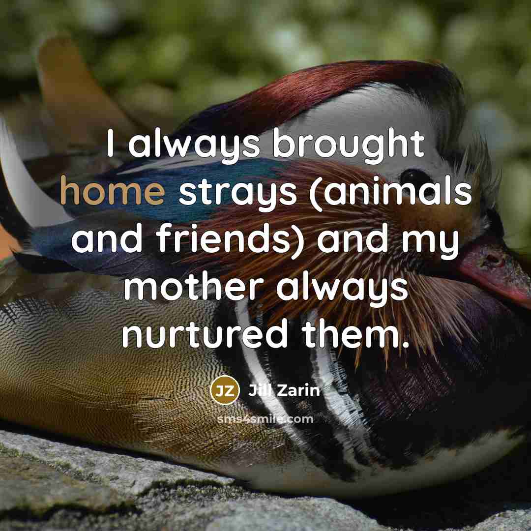 “I always brought home strays (animals and friends) and my…” quote by Jill Zarin