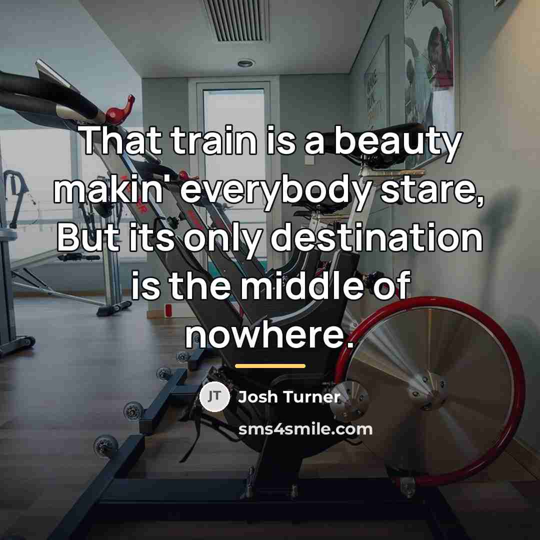 “That train is a beauty makin' everybody stare, But its…” quote by Josh Turner