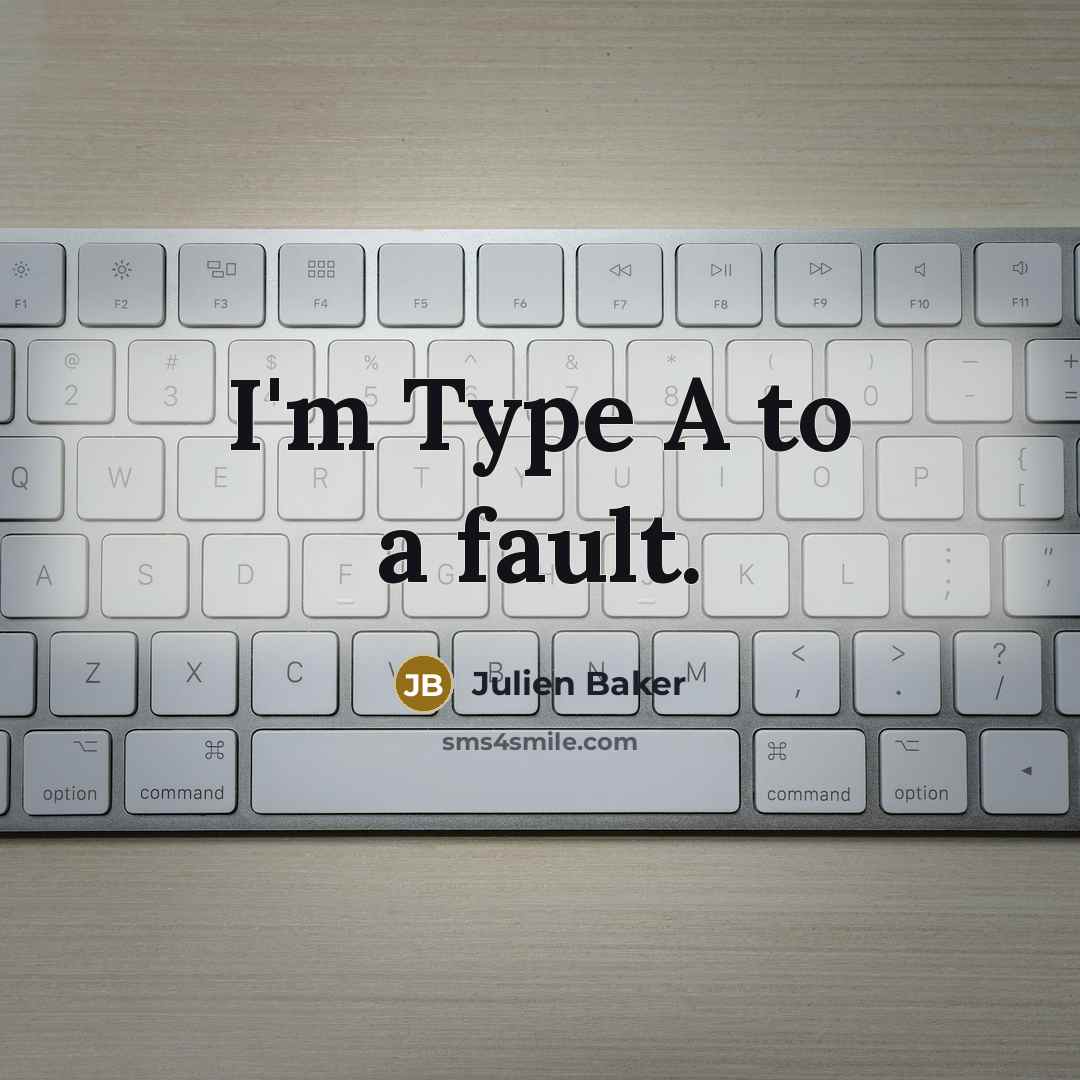 “I'm Type A to a fault.…” quote by Julien Baker