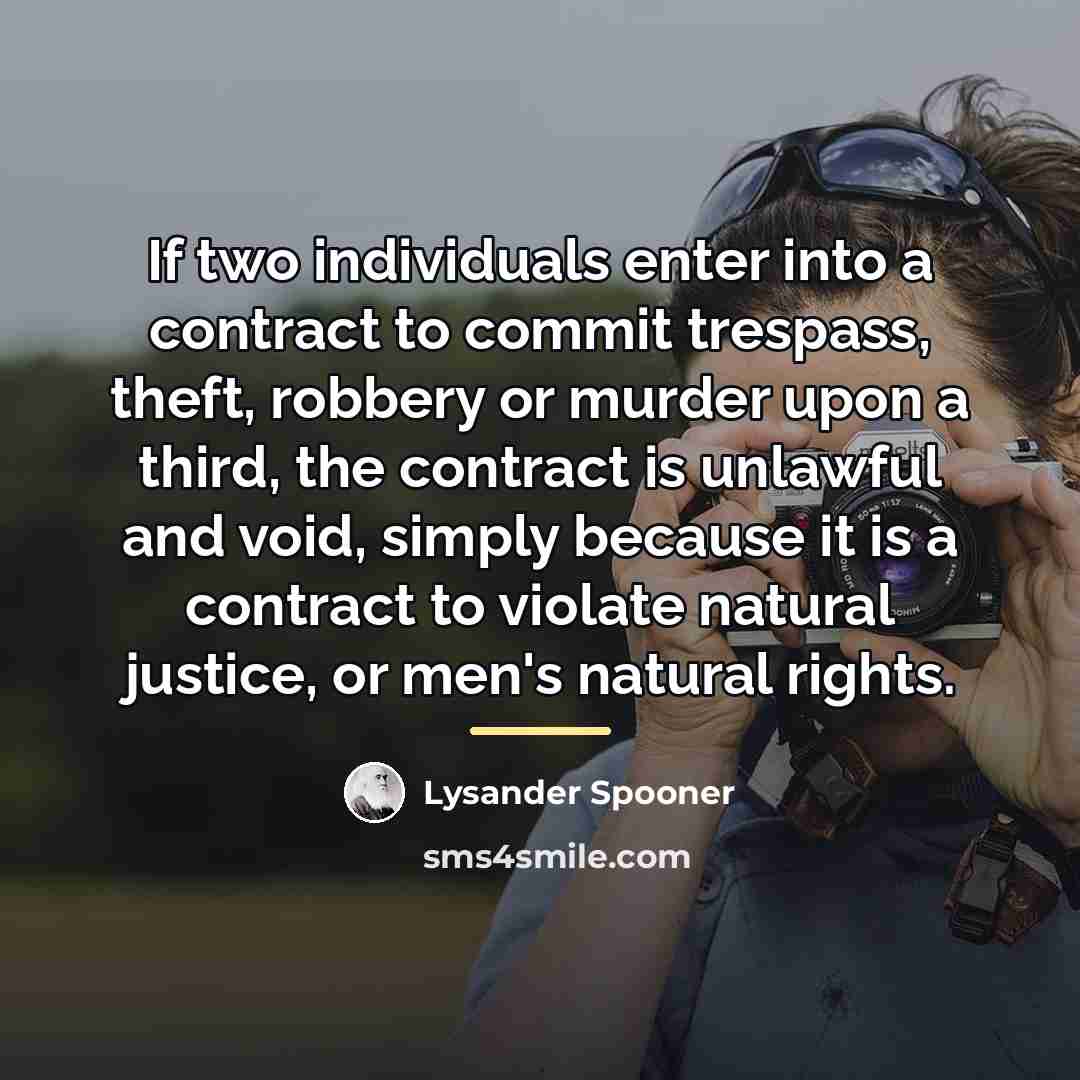 “If two individuals enter into a contract to commit trespass,…” quote by Lysander Spooner