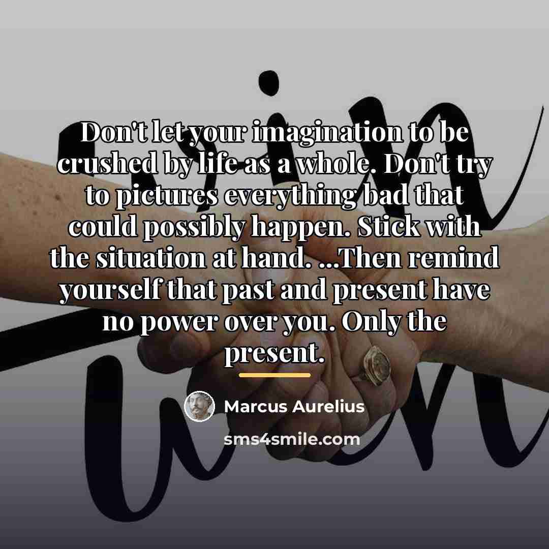 “Don't let your imagination to be crushed by life as…” quote by Marcus Aurelius
