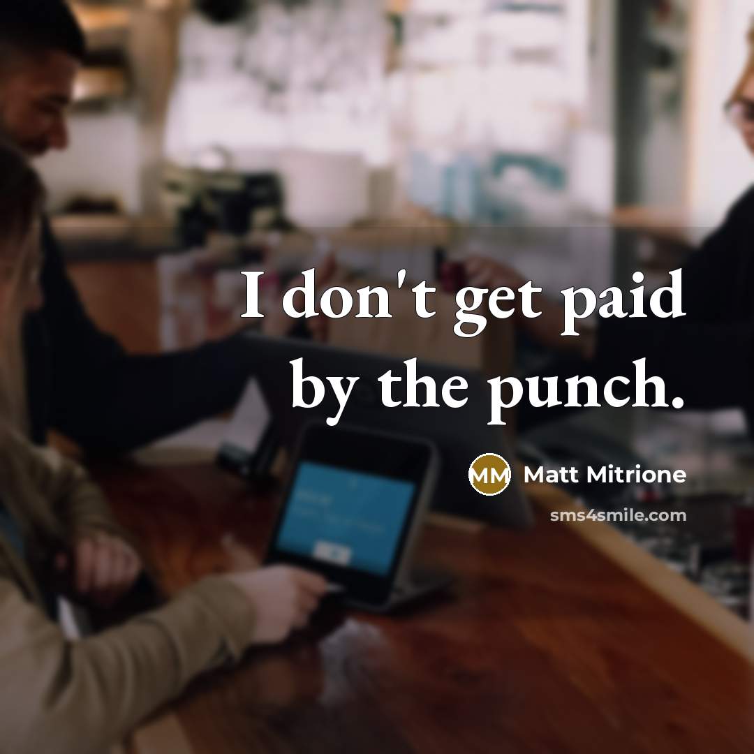 “I don't get paid by the punch.…” quote by Matt Mitrione