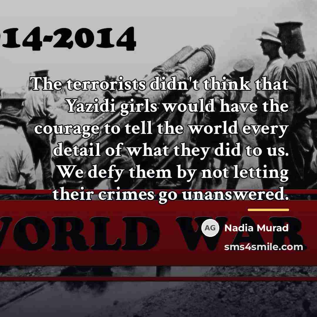 “The terrorists didn't think that Yazidi girls would have the…” quote by Nadia Murad