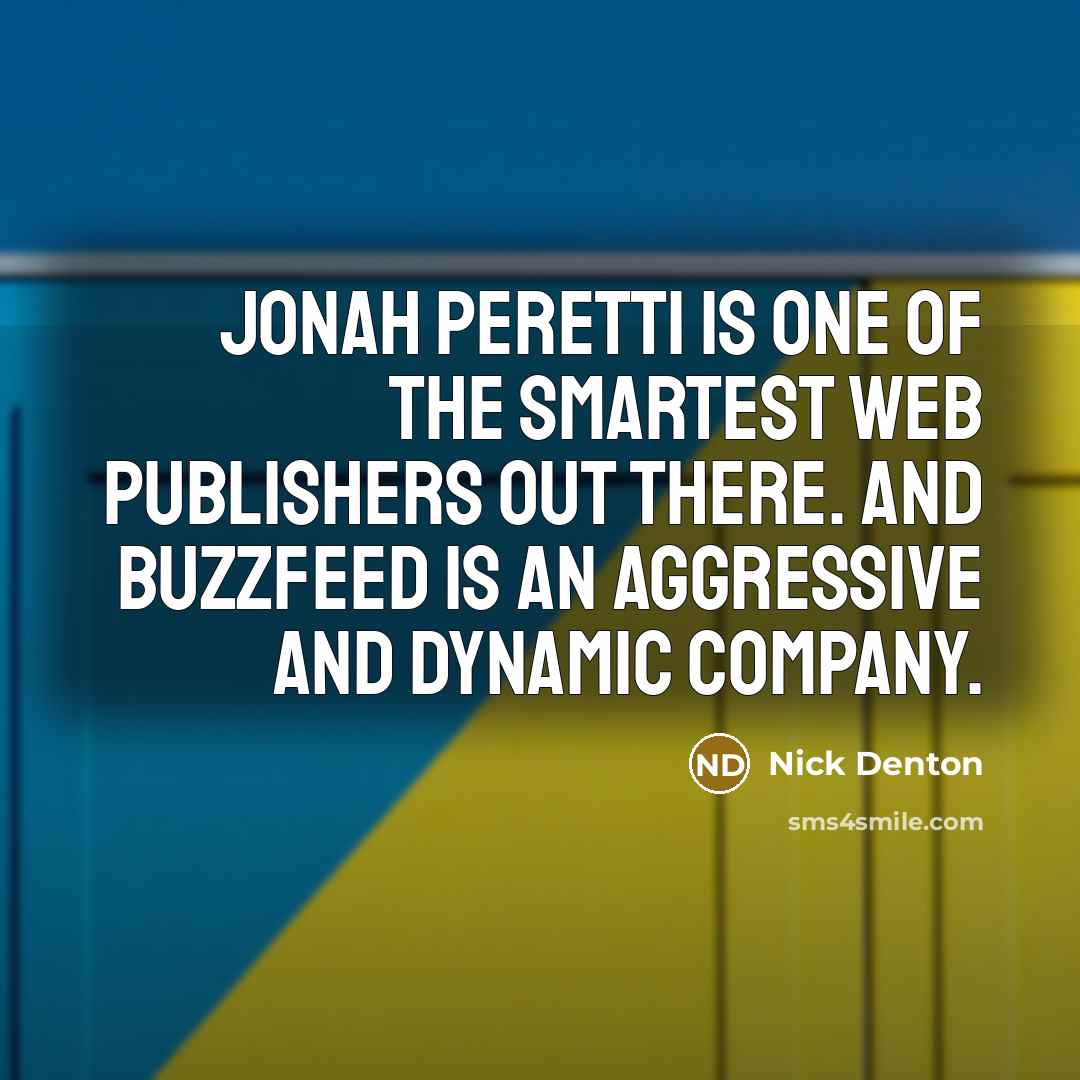 “Jonah Peretti is one of the smartest web publishers out…” quote by Nick Denton