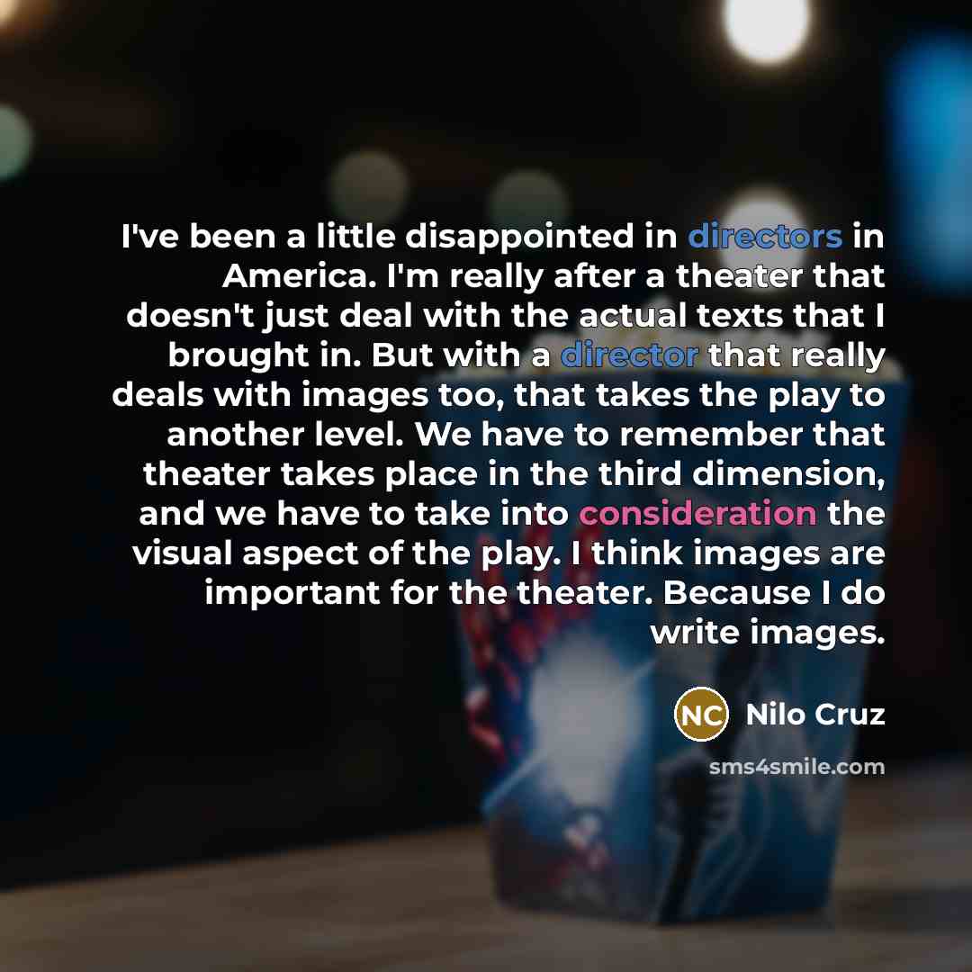 “I've been a little disappointed in directors in America. I'm…” quote by Nilo Cruz