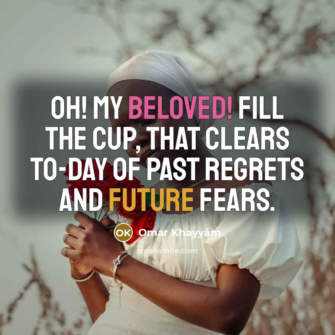 “Oh! My beloved! fill the cup, that clears to-day of…” quote by Omar Khayyam