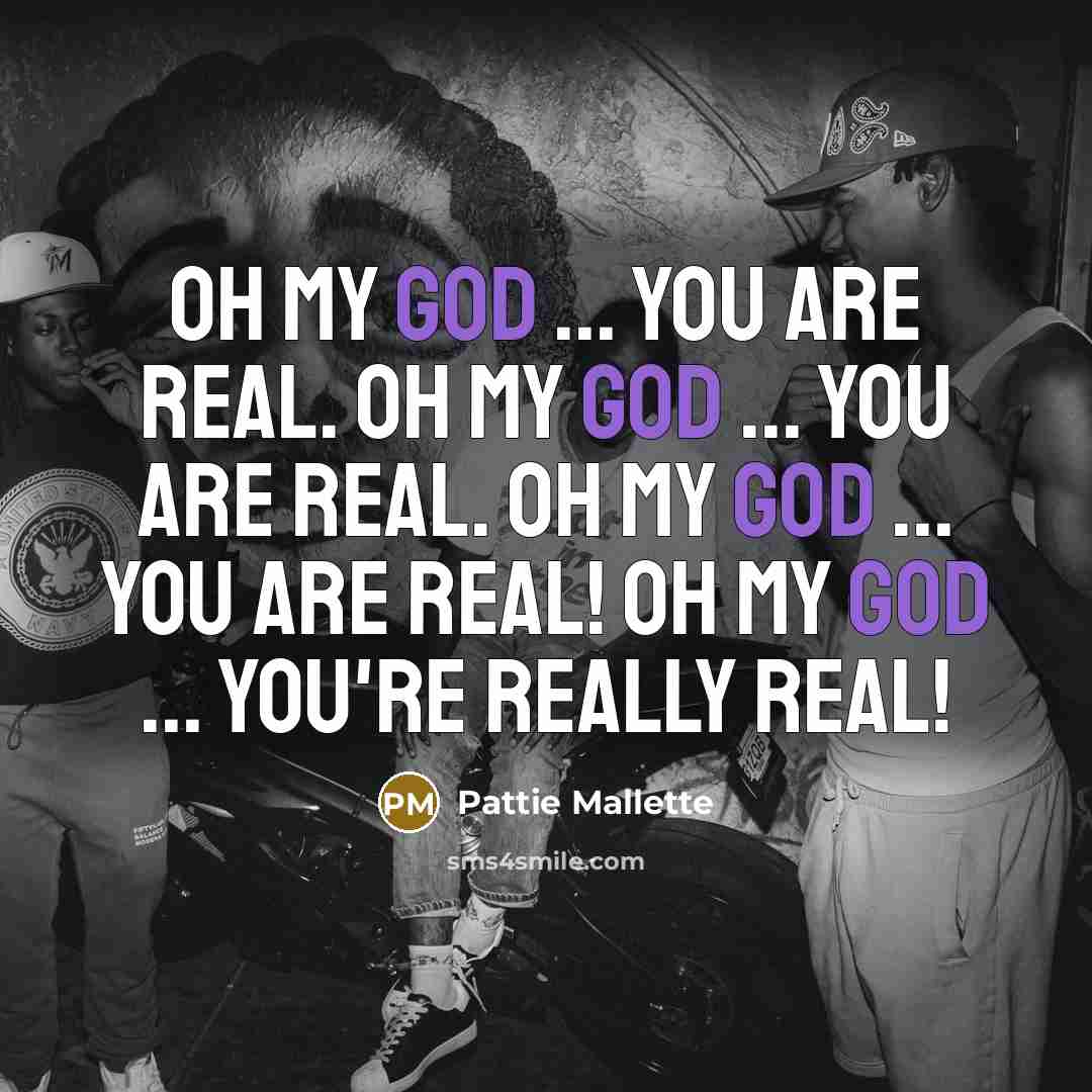 “Oh my God ... YOU are real. Oh my God…” quote by Pattie Mallette