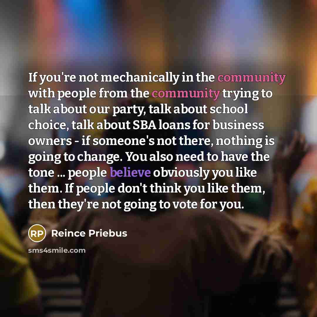 “If you're not mechanically in the community with people from…” quote by Reince Priebus
