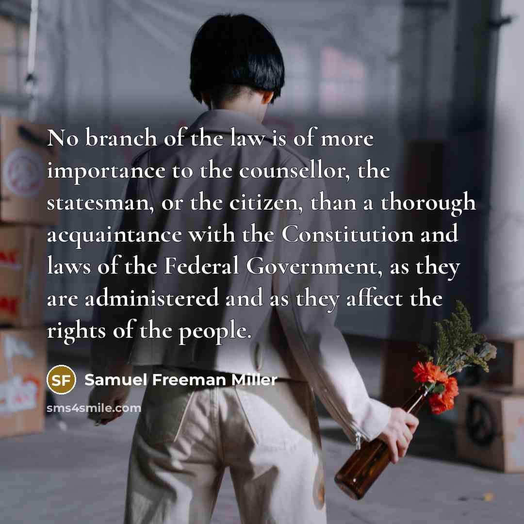 “No branch of the law is of more importance to…” quote by Samuel Freeman Miller