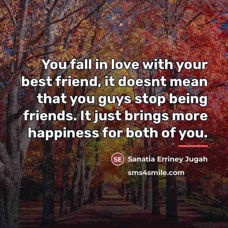 “You fall in love with your best friend, it doesnt…” quote by Anonymous