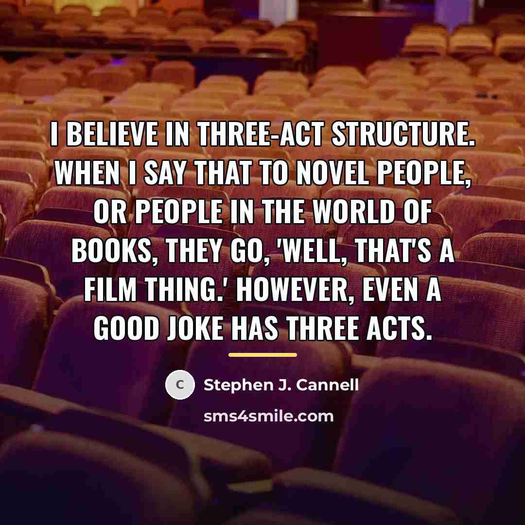 “I believe in three-act structure. When I say that to…” quote by Stephen J. Cannell