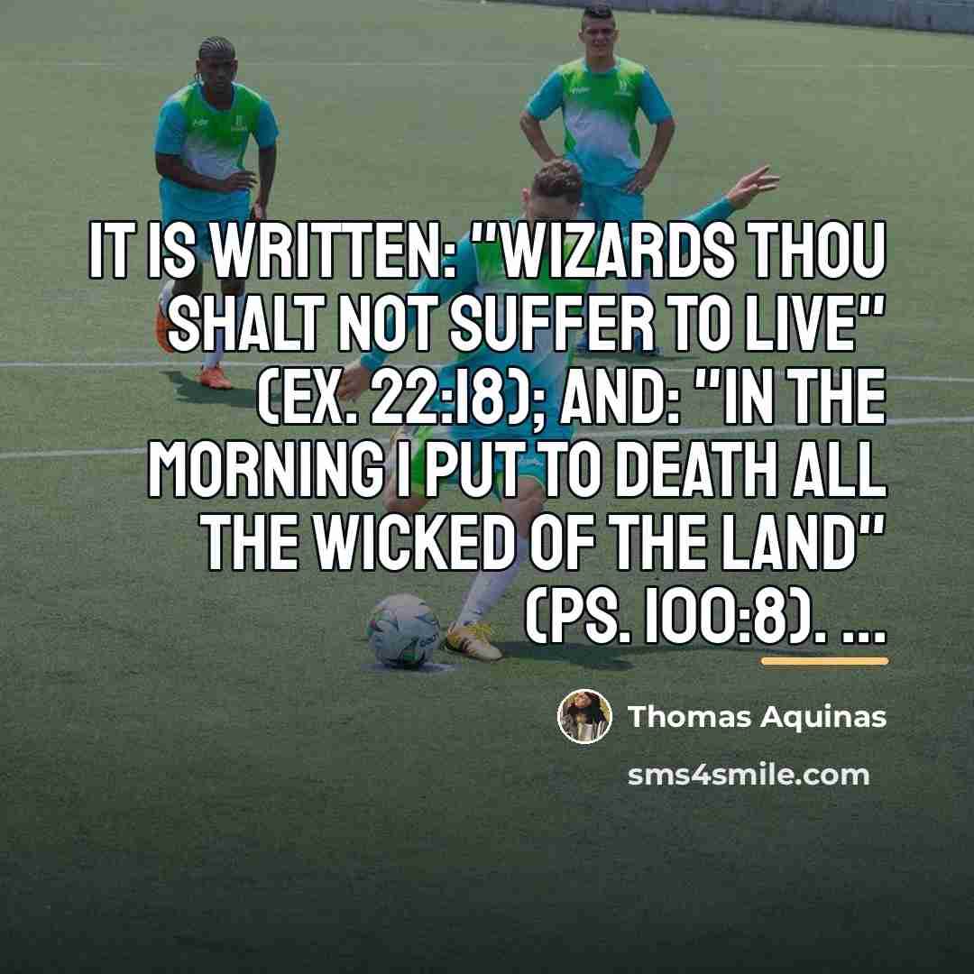 “It is written: "Wizards thou shalt not suffer to live"…” quote by Thomas Aquinas