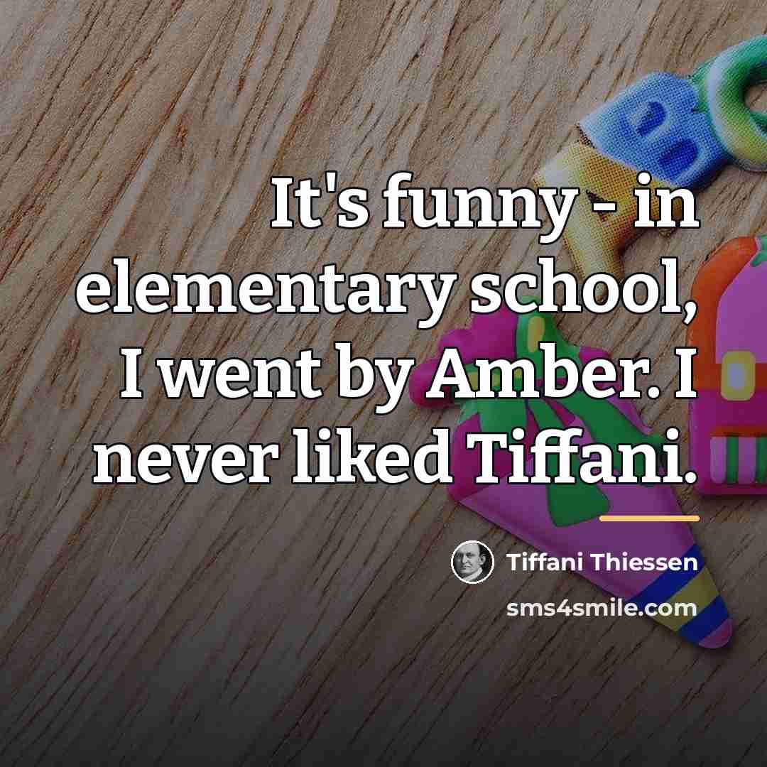 “It's funny - in elementary school, I went by Amber.…” quote by Tiffani Thiessen